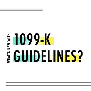 What are the new 1099-K Guidelines?