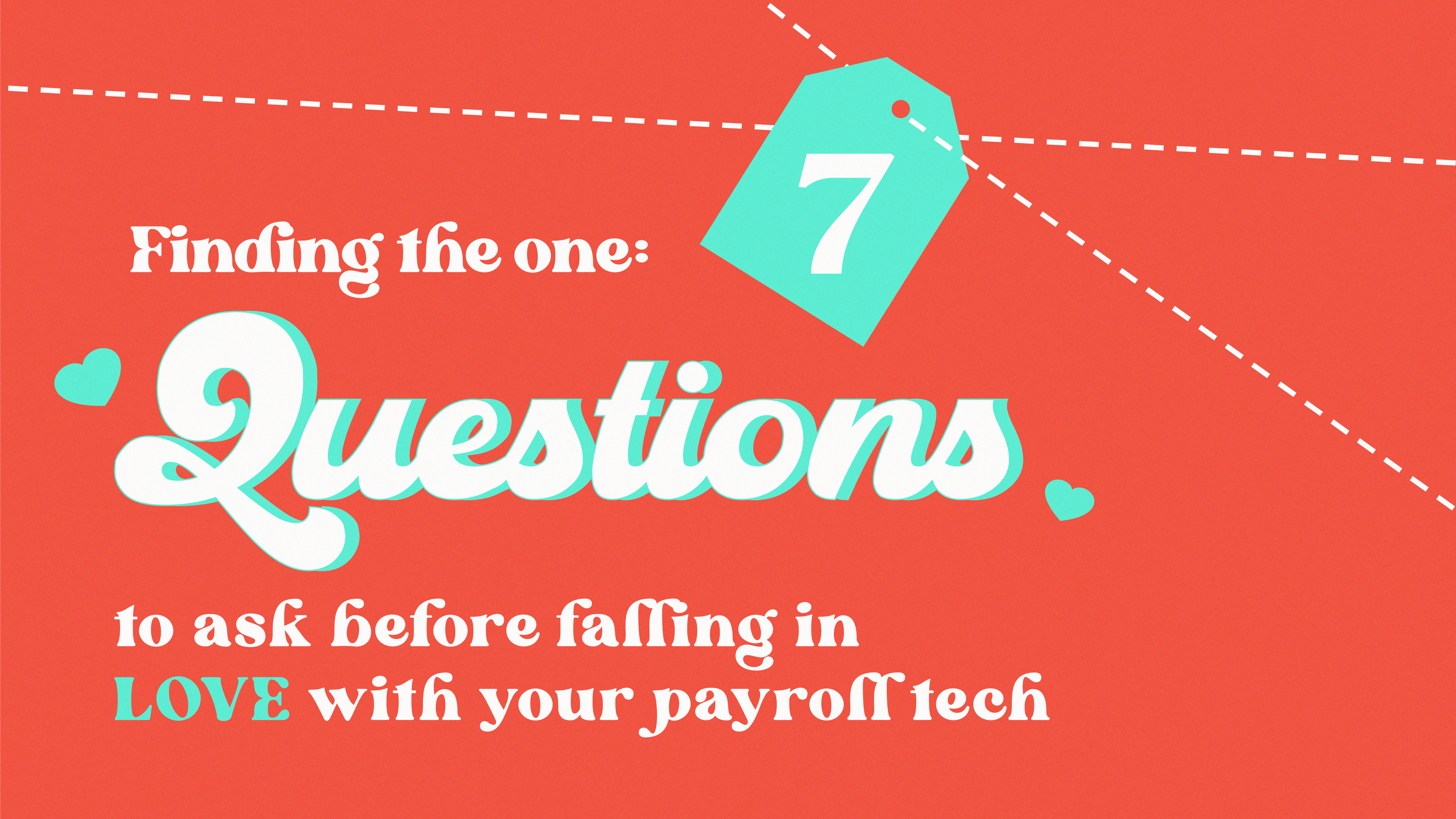 Finding The One: 7 Questions To Ask Your Payroll Tech