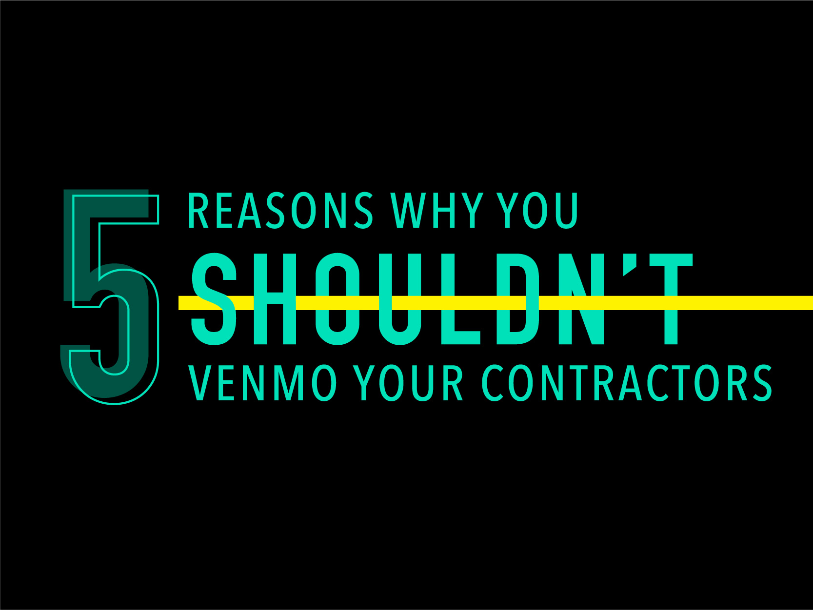 5 Reasons Why You Shouldn't Venmo Your Contractors
